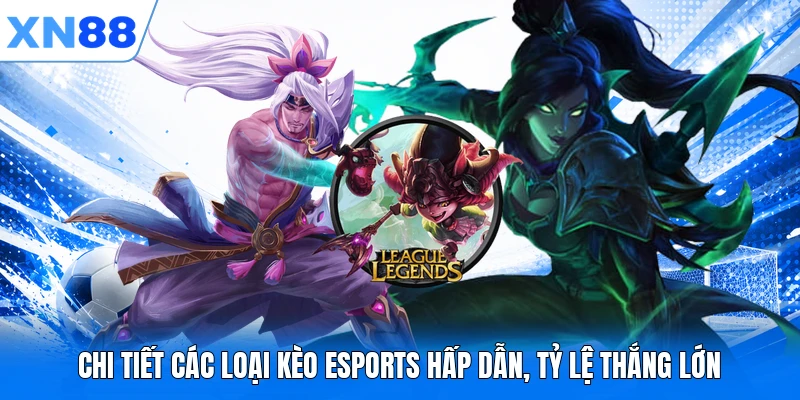 chi tiet cac loai keo esports hap dan ty le thang lon Chi tiết các loại kèo Esports hấp dẫn, tỷ lệ thắng lớn