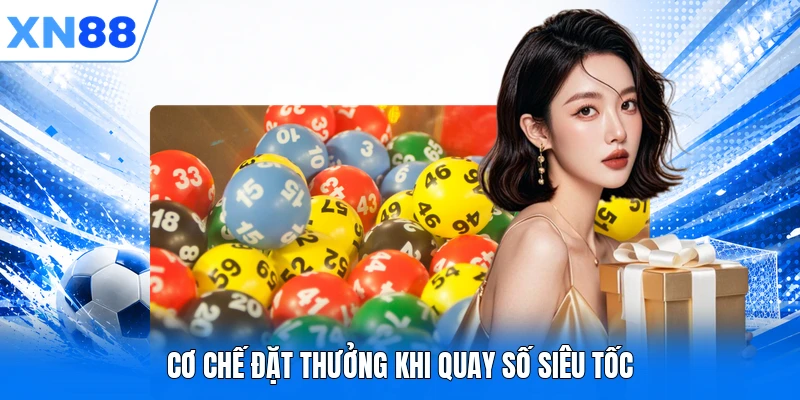 Cơ chế đặt thưởng khi quay số siêu tốc