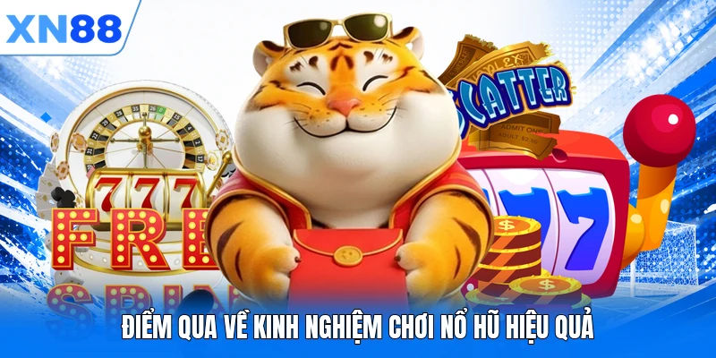 Điểm qua về kinh nghiệm chơi nổ hũ hiệu quả