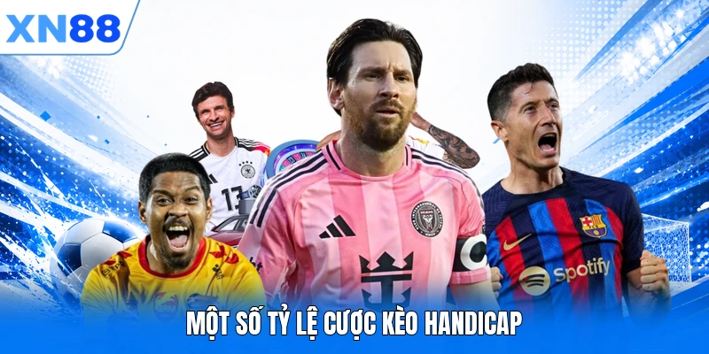mot so ty le cuoc keo handicap Một số tỷ lệ cược kèo Handicap